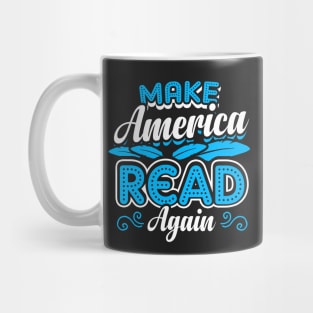 Make America Read Again. Trump Parody. Mug